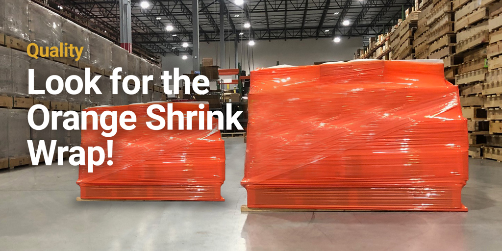 Look for the Orange Shrink Wrap!