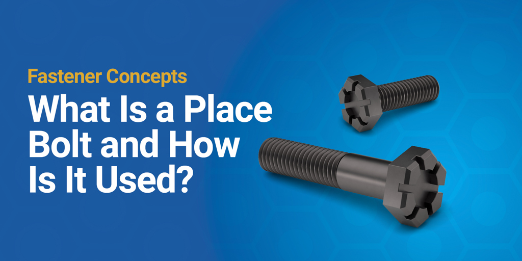 What Is a Place Bolt and How Is It Used?