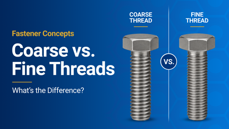Coarse vs. Fine Threads: What’s the Difference?