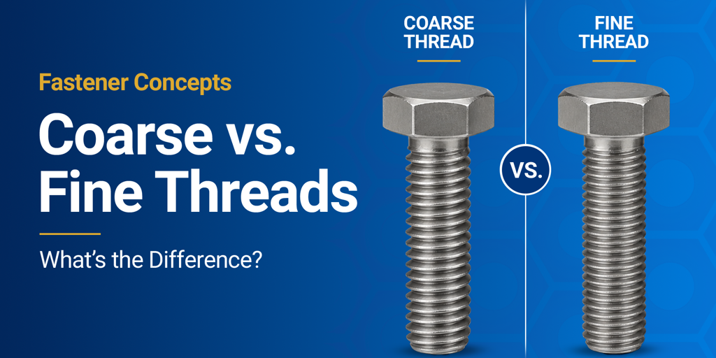 Coarse vs. Fine Threads: What’s the Difference?